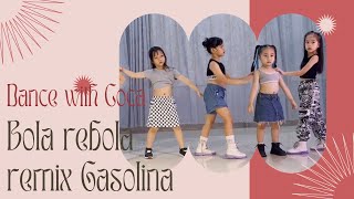 Bola Rebola remix Gasolina  Layla dancers  Coca Cute in dancing [upl. by Ellenrad]