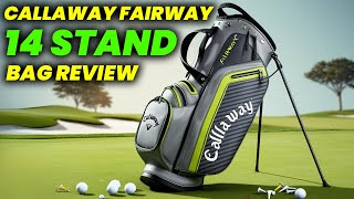 Callaway Fairway 14 Stand Bag Review IS Callaway Fairway 14 Stand Bag WORTH THE BUZZ [upl. by Yrailih]