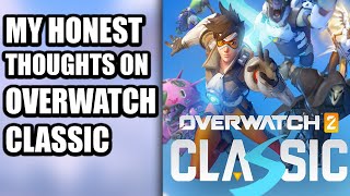 My Honest Thoughts On OVERWATCH  CLASSIC  OVERWATCH 2 DISCUSSION [upl. by Waddle971]