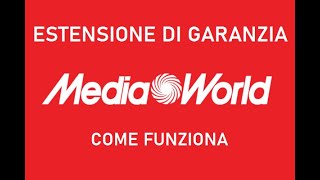 COME FUNZIONA ESTENSIONE DI GARANZIA MEDIAWORLD  Guida [upl. by Adnarrim]