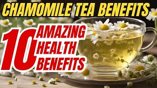 10 Wonderful Health Benefits of Chamomile tea [upl. by Yrbua436]