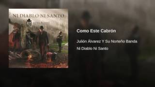 como este cabron  julion alvarez y su norteño banda audio original [upl. by Duer128]