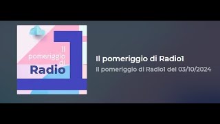 Il pomeriggio di Radio1 del 03102024 [upl. by Teena978]