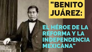 quotBenito Juárez La Vida del Héroe de la Reforma y la Independencia Mexicanaquot [upl. by Ereynihc745]