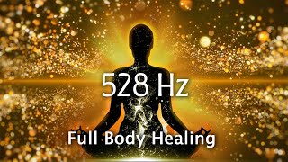 Full Body Healing Frequencies 528Hz  174Hz Miracle Frequency Pain Relief Healing Meditation [upl. by Avehsile470]