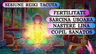 SESIUNE REIKI TĂCUTĂ  FERTILITATE SARCINA USOARA NASTERE LINA COPIL SANATOS [upl. by Anirrak857]