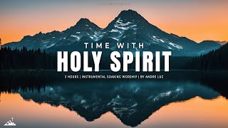 TIME WITH HOLY SPIRIT  INSTRUMENTAL SOAKING WORSHIP  SOAKING WORSHIP MUSIC [upl. by Gran]