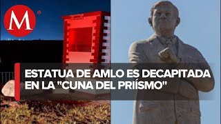 Cámaras se apagaron antes de vandalismo a estatua de AMLO ex alcalde de Atlacomulco [upl. by Richelle49]