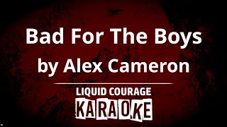 Alex Cameron  Bad For The Boys KARAOKE [upl. by Yrtsed120]