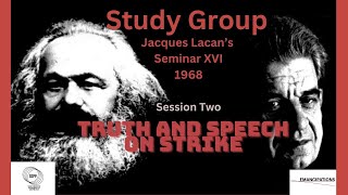 Truth and Speech On Strike Lacan and May 68 Study Group on Lacans Seminar XVI Session Two [upl. by Maridel]