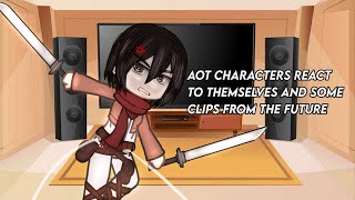 AOT characters react to themselves and some clips from the future  first vid [upl. by Bowden404]