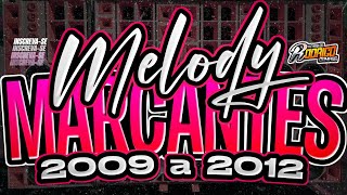 🔴Set Melody MarcantesEdição 2009 A 2012SET E❌️CLUSIVODEZ 2023As Melhores melodymelodymarcante [upl. by Mariam]