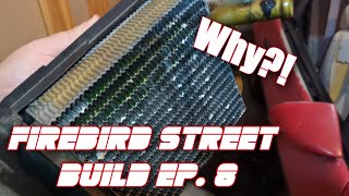 Firebird street build Ep 8 [upl. by Rieger]