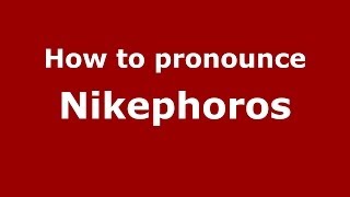 How to Pronounce Nikephoros  PronounceNamescom [upl. by Marylee]