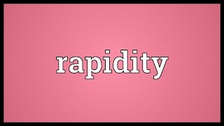 Rapidity Meaning [upl. by Fletch]