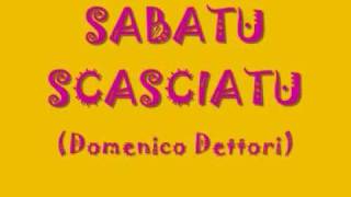 quotSABATU SCASCIATUquot Domenico DettoriCarrasciali Timpiesu [upl. by Enram]