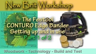 Festool Conturo Edgebander  Setup and Use Part 1 [upl. by Eugor]