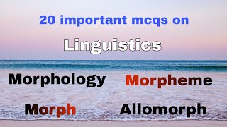 Morphology  Morpheme  Allomorph  20 imp mcqs  Linguistics [upl. by Babara]