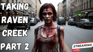 Darkness Has Come  Killing All Zombies in Raven Creek  Part 2 [upl. by Sue]