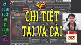 Huớng Dẫn Tải và Cài Game Đột Kích CF 2021 Mới Nhất và Chi Tiết Lỗi Game Đột Kích [upl. by Fredek]