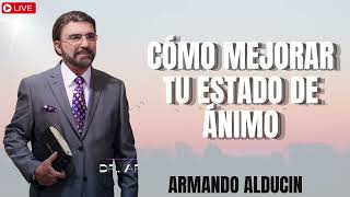 Cómo Mejorar tu Estado de Ánimo  Armando Alducin 2024 [upl. by Aloisia]