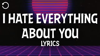 Three Days Grace  I Hate Everything About You Lyrics [upl. by Airasor]