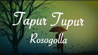 Tapur Tupur  Lyrics Video Rosogolla  Pavel  Nandita  Shiboprosad  Arnab Dutta [upl. by Nilatak]