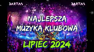 KLUBOWA MUZYKA 🌞 LIPIEC 2024 🌞 TOP HITS  DO AUTA 🚗  NA WAKACJE [upl. by Furtek]