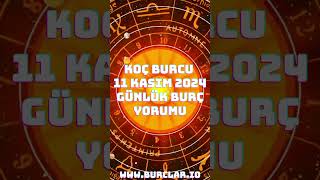 Koç Burcu 11 Kasım 2024 Günlük Burç Yorumu koçburcu burçyorumları astroloji burclario koç [upl. by Aklog541]