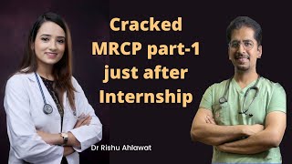 Cracked MRCP part1 just after Internship in 1st attempt Dr Rishu Ahlawat [upl. by Enirehs]