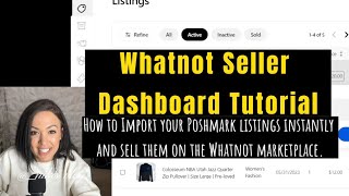 Maximize Your Profits Mastering the Whatnot Seller Dashboard for Instant Poshmark Listing Imports [upl. by Critta336]