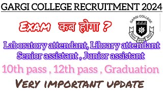 WRITTEN EXAM UPDATE  GARGI COLLEGE RECRUITMENT 2024  NON TEACHING POSTS  SHORTLISTED CANDIDATES [upl. by Enahpad]