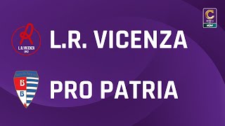 LR Vicenza  Pro Patria 20  Gli Highlights [upl. by Alioz]