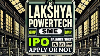 Lakshya Powertech IPO Anil Singhvi  LPL IPO Reviewdetails  IPO LPL Anil Singhvi [upl. by Elcarim]