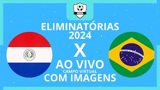 PARAGUAI X BRASIL AO VIVO COM IMAGENS  ELIMINATÓRIAS DA COPA  ASSISTIR JOGO AO VIVO COM IMAGENS [upl. by Carmelle]