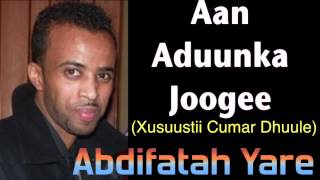 Abdifatah Yare Aan Aduunka Joogee Xusuustii Cumar Dhuule [upl. by Milas249]