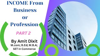 Income from Business amp Profession Part 2BCom 5th Semester [upl. by Puff]