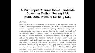 A Multi Input Channel U Net Landslide Detection Method Fusing SAR Multisource Remote Sensing Data [upl. by Eiznek901]