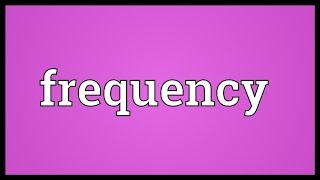 Frequency Meaning [upl. by Inimod]