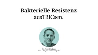 Bakterielle Resistenz ausTRICsen  Dr Marc Gitzinger  Weltenreise 2016 [upl. by Ellemac190]