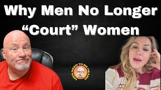 Why Men Are No Longer quotCourtingquot Women [upl. by Arvind181]