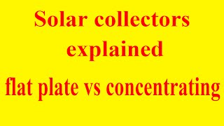 solar collectors explained  flat plate vs concentrating type solar collector  schefler reflector [upl. by Akineg]