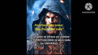 Padrino Ebby AA temaquot Soy Parte del Todoquot [upl. by Enalahs]