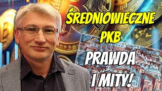 ŚREDNIOWIECZNE PKB  CZY NAPRAWDĘ BYLIŚMY BIEDAKAMI [upl. by Schwerin]