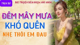 Truyện thực tế Việt Nam có thật mới nhất quotĐÀN BÀ THAM DỤCquot  Nghe kể chuyện đêm khuya ngủ ngon 2024 [upl. by Mik]