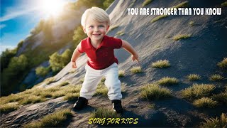 You Are Stronger Than You Know  Kids Song [upl. by Crosse]