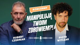 Tak manipulują zdrowiem i ludźmi Te substancje wywołują choroby Hubert Czerniak i Piotr Witczak [upl. by Kelci248]