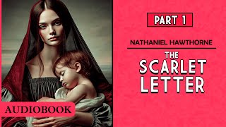 The Scarlet Letter  Part 1 AUDIOBOOK [upl. by Noiram109]