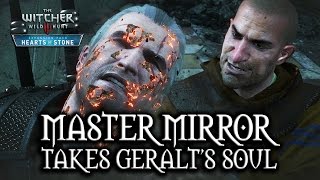 The Witcher 3 Wild Hunt  Hearts of Stone  Master Mirror takes Geralts soul [upl. by Ydoc]