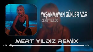 Demet Elloo  Yaşanmayan Günler Var  Mert Yıldız Remix   Hasretim Yolda Kaldı Bu Gözler Yar [upl. by Etoile914]